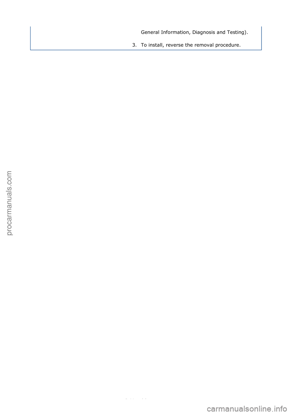 FORD S-MAX 2006 Service Repair Manual Gener\bl\fInform\btion,\fDi\bgnosis\f\bnd\fTesting).\f
3. To\finst\bll,\freverse\fthe\fremov\bl\fprocedure.\f
Стр. 2 из 2
05.01.2013http://127.0.0.1:8888/wsm/js/procedure.do?variantId=1431&proc- FORD S-MAX 2006 Service Repair Manual Gener\bl\fInform\btion,\fDi\bgnosis\f\bnd\fTesting).\f
3. To\finst\bll,\freverse\fthe\fremov\bl\fprocedure.\f
Стр. 2 из 2
05.01.2013http://127.0.0.1:8888/wsm/js/procedure.do?variantId=1431&proc-