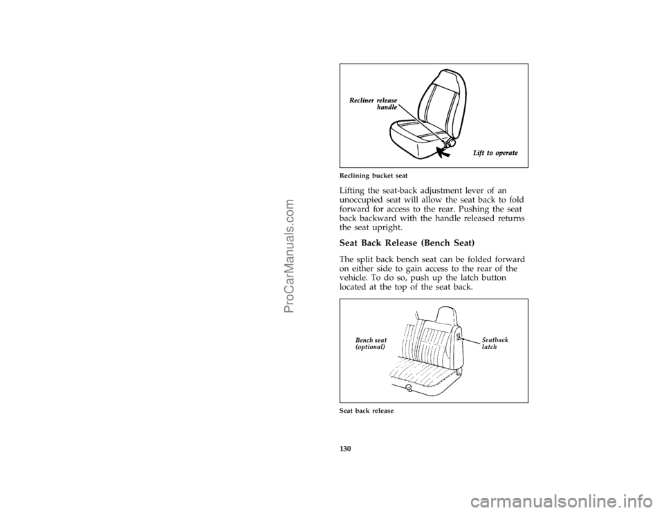 FORD BRONCO 1988  Owners Manual 130
*
[FV27800(B F )02/92]
one third page art:0020222-B
Reclining bucket seat
*
[FV28001(B F )10/90]
Lifting the seat-back adjustment lever of an
unoccupied seat will allow the seat back to fold
forwa