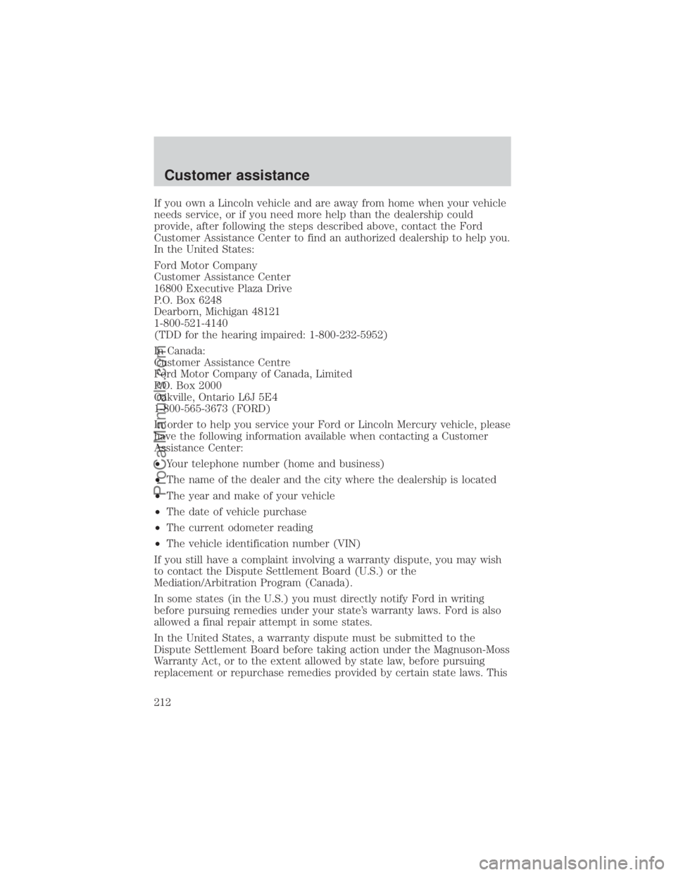 FORD E-150 2000  Owners Manual If you own a Lincoln vehicle and are away from home when your vehicle
needs service, or if you need more help than the dealership could
provide, after following the steps described above, contact the 