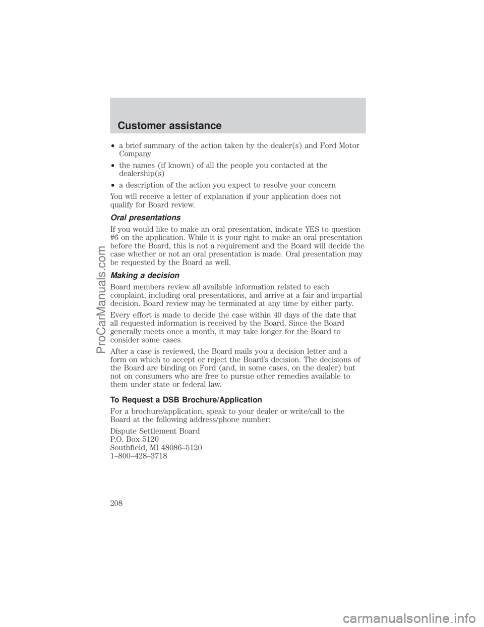 FORD E-150 2001 Owners Manual ²a brief summary of the action taken by the dealer(s) and Ford Motor
Company
²the names (if known) of all the people you contacted at the
dealership(s)
²a description of the action you expect to re FORD E-150 2001 Owners Manual ²a brief summary of the action taken by the dealer(s) and Ford Motor
Company
²the names (if known) of all the people you contacted at the
dealership(s)
²a description of the action you expect to re