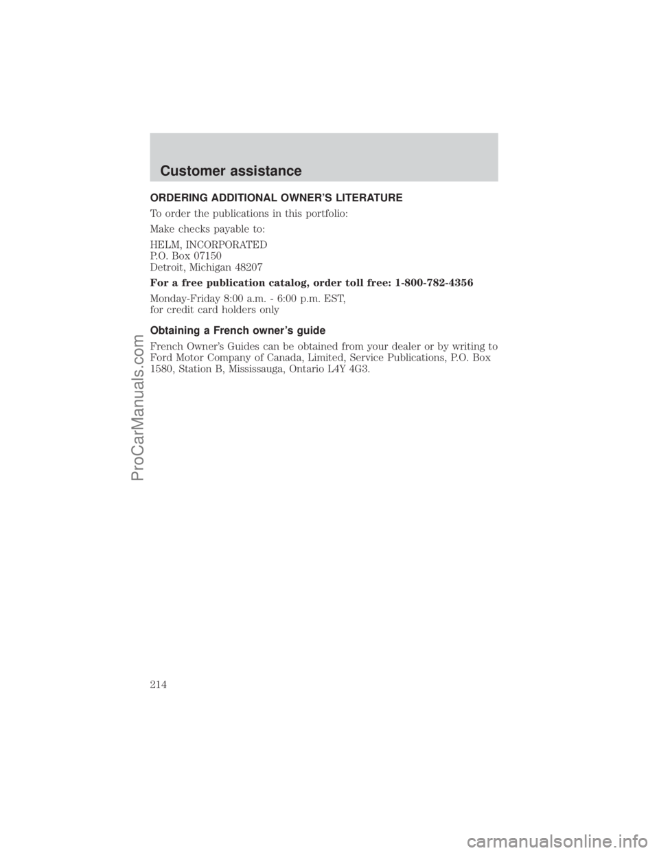 FORD E-150 2001  Owners Manual ORDERING ADDITIONAL OWNERS LITERATURE
To order the publications in this portfolio:
Make checks payable to:
HELM, INCORPORATED
P.O. Box 07150
Detroit, Michigan 48207
For a free publication catalog, or