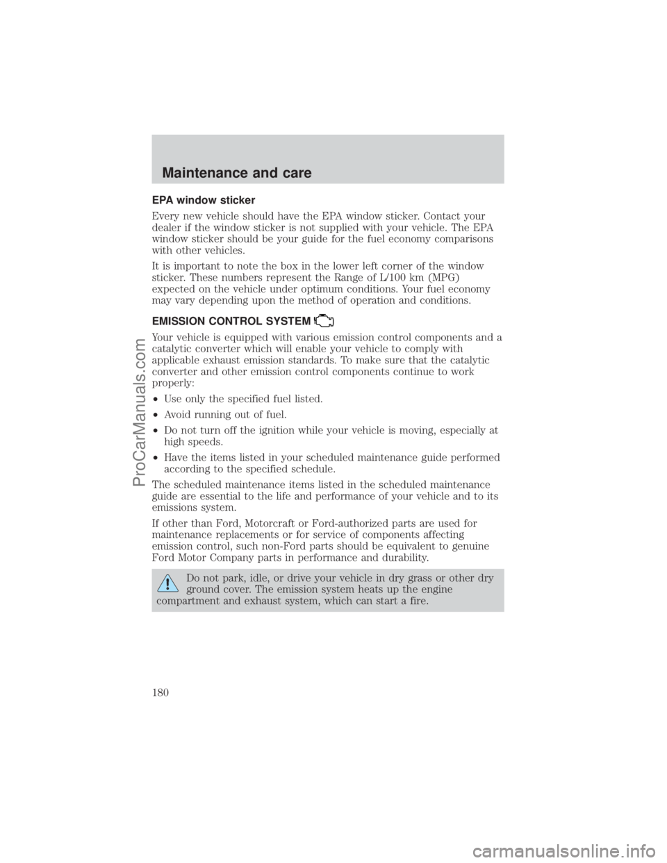 FORD E-250 2001 Owners Manual EPA window sticker
Every new vehicle should have the EPA window sticker. Contact your
dealer if the window sticker is not supplied with your vehicle. The EPA
window sticker should be your guide for th FORD E-250 2001 Owners Manual EPA window sticker
Every new vehicle should have the EPA window sticker. Contact your
dealer if the window sticker is not supplied with your vehicle. The EPA
window sticker should be your guide for th