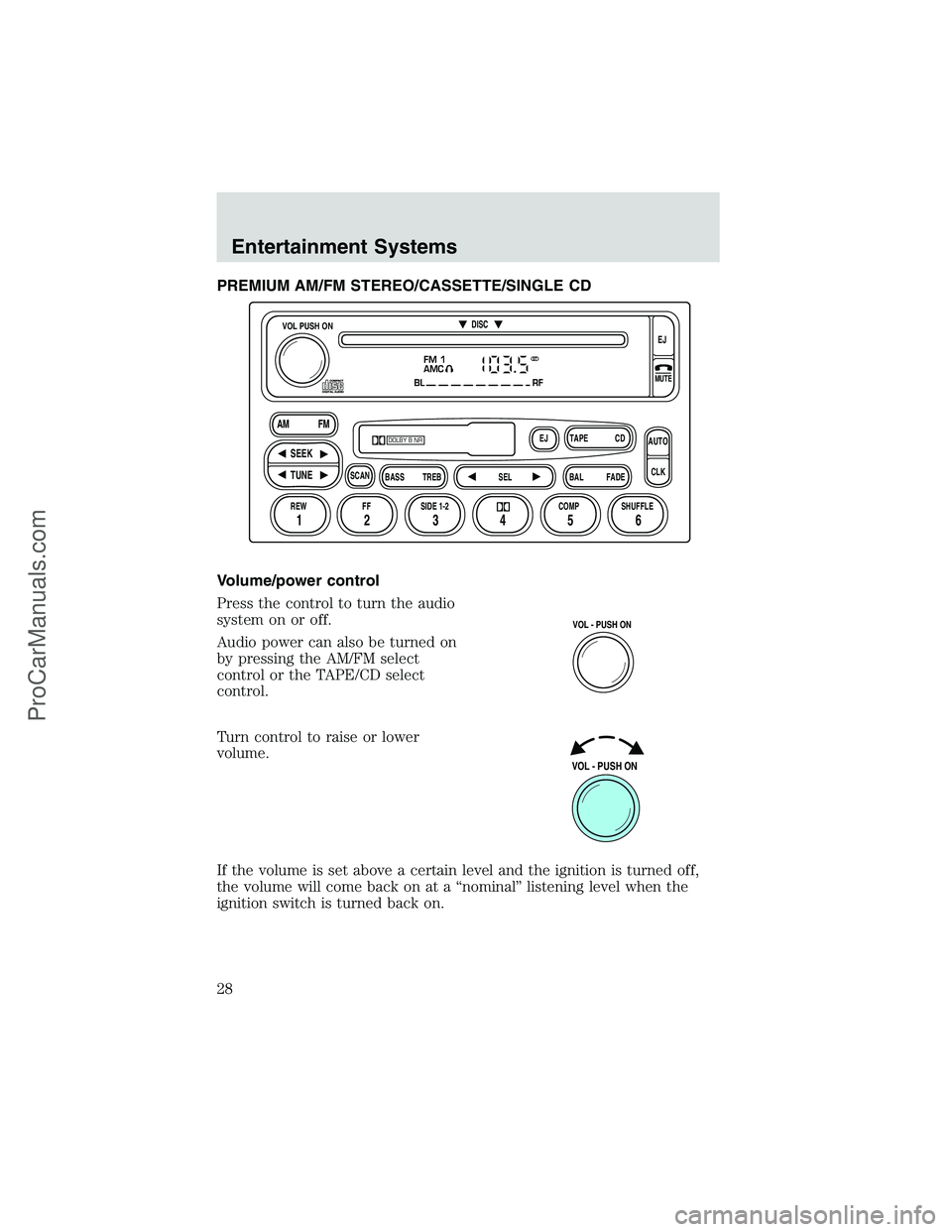 FORD E-250 2002  Owners Manual PREMIUM AM/FM STEREO/CASSETTE/SINGLE CD
Volume/power control
Press the control to turn the audio
system on or off.
Audio power can also be turned on
by pressing the AM/FM select
control or the TAPE/CD