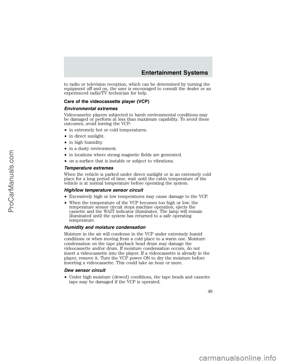 FORD E-250 2002  Owners Manual to radio or television reception, which can be determined by turning the
equipment off and on, the user is encouraged to consult the dealer or an
experienced radio/TV technician for help.
Care of the 