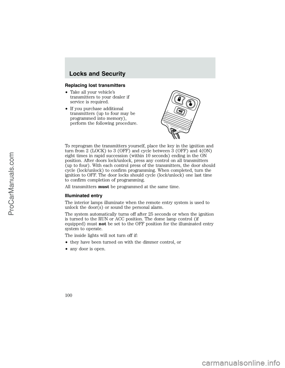 FORD E-350 2002 Owners Manual Replacing lost transmitters
•Take all your vehicle’s
transmitters to your dealer if
service is required.
•If you purchase additional
transmitters (up to four may be
programmed into memory),
perf FORD E-350 2002 Owners Manual Replacing lost transmitters
•Take all your vehicle’s
transmitters to your dealer if
service is required.
•If you purchase additional
transmitters (up to four may be
programmed into memory),
perf