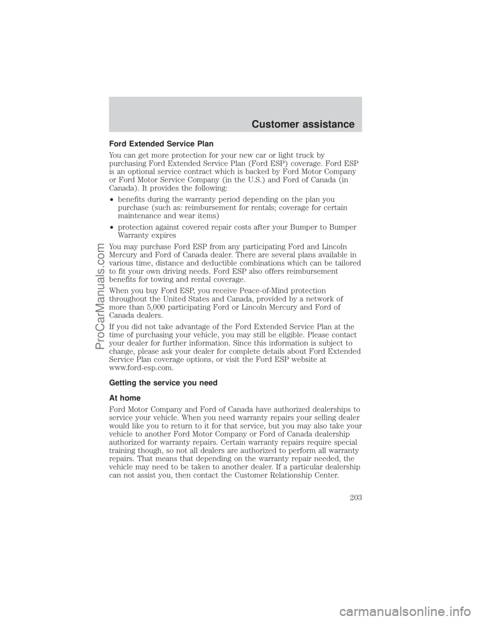 FORD E-350 2001  Owners Manual Ford Extended Service Plan
You can get more protection for your new car or light truck by
purchasing Ford Extended Service Plan (Ford ESP) coverage. Ford ESP
is an optional service contract which is b
