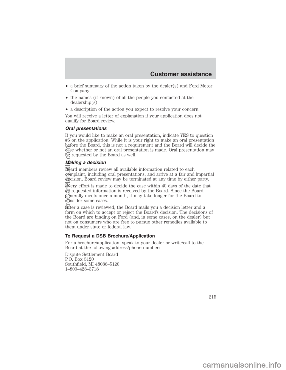 FORD E-450 2000 Owners Manual ²a brief summary of the action taken by the dealer(s) and Ford Motor
Company
²the names (if known) of all the people you contacted at the
dealership(s)
²a description of the action you expect to re FORD E-450 2000 Owners Manual ²a brief summary of the action taken by the dealer(s) and Ford Motor
Company
²the names (if known) of all the people you contacted at the
dealership(s)
²a description of the action you expect to re