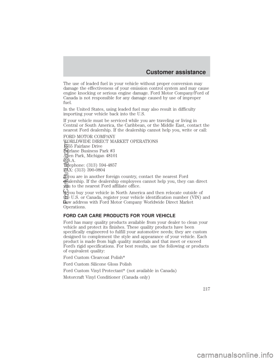 FORD E-450 2000 Owners Manual The use of leaded fuel in your vehicle without proper conversion may
damage the effectiveness of your emission control system and may cause
engine knocking or serious engine damage. Ford Motor Company FORD E-450 2000 Owners Manual The use of leaded fuel in your vehicle without proper conversion may
damage the effectiveness of your emission control system and may cause
engine knocking or serious engine damage. Ford Motor Company