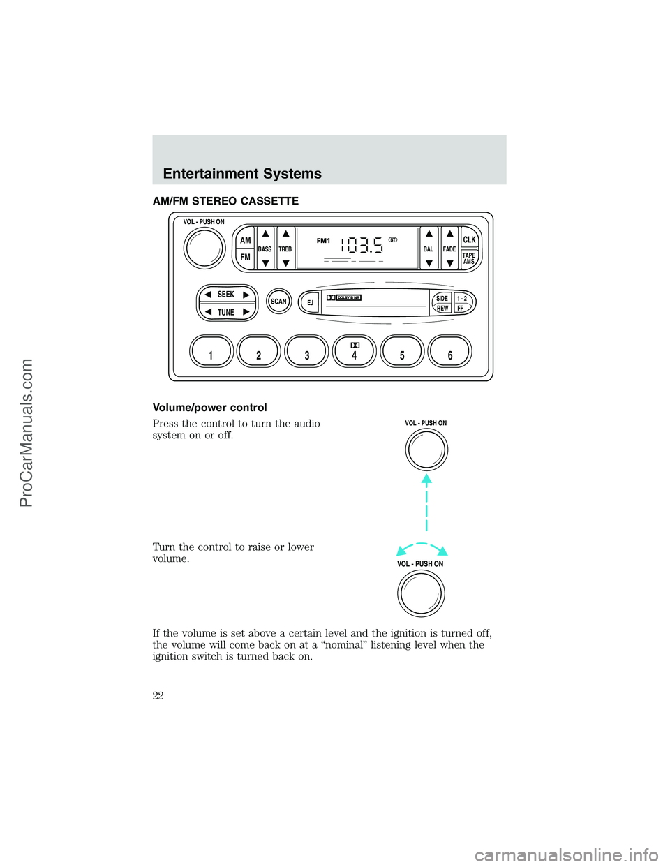 FORD E-450 2002  Owners Manual AM/FM STEREO CASSETTE
Volume/power control
Press the control to turn the audio
system on or off.
Turn the control to raise or lower
volume.
If the volume is set above a certain level and the ignition 