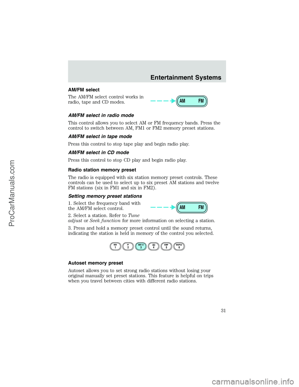 FORD E-450 2002  Owners Manual AM/FM select
The AM/FM select control works in
radio, tape and CD modes.
AM/FM select in radio mode
This control allows you to select AM or FM frequency bands. Press the
control to switch between AM, 