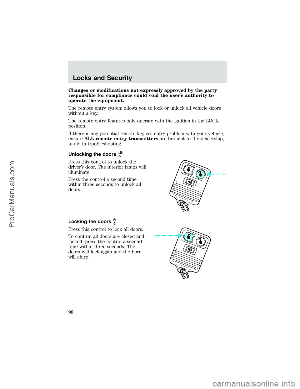 FORD E-450 2002 Owners Manual Changes or modifications not expressly approved by the party
responsible for compliance could void the user’s authority to
operate the equipment.
The remote entry system allows you to lock or unlock FORD E-450 2002 Owners Manual Changes or modifications not expressly approved by the party
responsible for compliance could void the user’s authority to
operate the equipment.
The remote entry system allows you to lock or unlock
