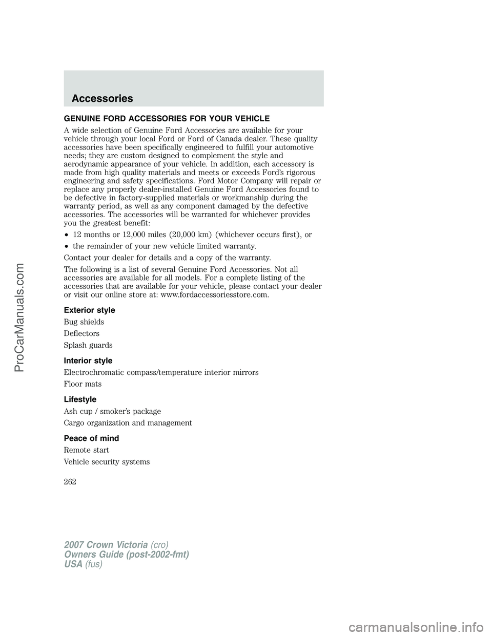 FORD E-450 2007  Owners Manual GENUINE FORD ACCESSORIES FOR YOUR VEHICLE
A wide selection of Genuine Ford Accessories are available for your
vehicle through your local Ford or Ford of Canada dealer. These quality
accessories have b