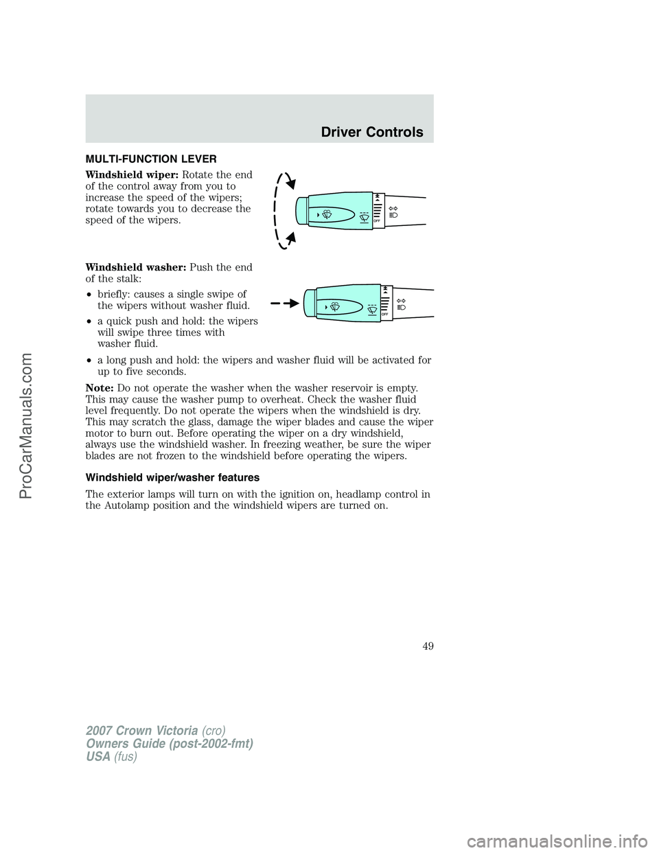 FORD E-450 2007 Service Manual MULTI-FUNCTION LEVER
Windshield wiper:Rotate the end
of the control away from you to
increase the speed of the wipers;
rotate towards you to decrease the
speed of the wipers.
Windshield washer:Push th FORD E-450 2007 Service Manual MULTI-FUNCTION LEVER
Windshield wiper:Rotate the end
of the control away from you to
increase the speed of the wipers;
rotate towards you to decrease the
speed of the wipers.
Windshield washer:Push th