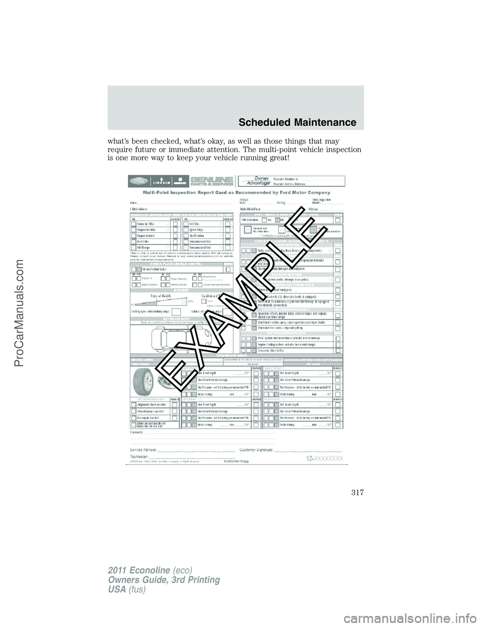 FORD E-450 2011  Owners Manual what’s been checked, what’s okay, as well as those things that may
require future or immediate attention. The multi-point vehicle inspection
is one more way to keep your vehicle running great!
Sch