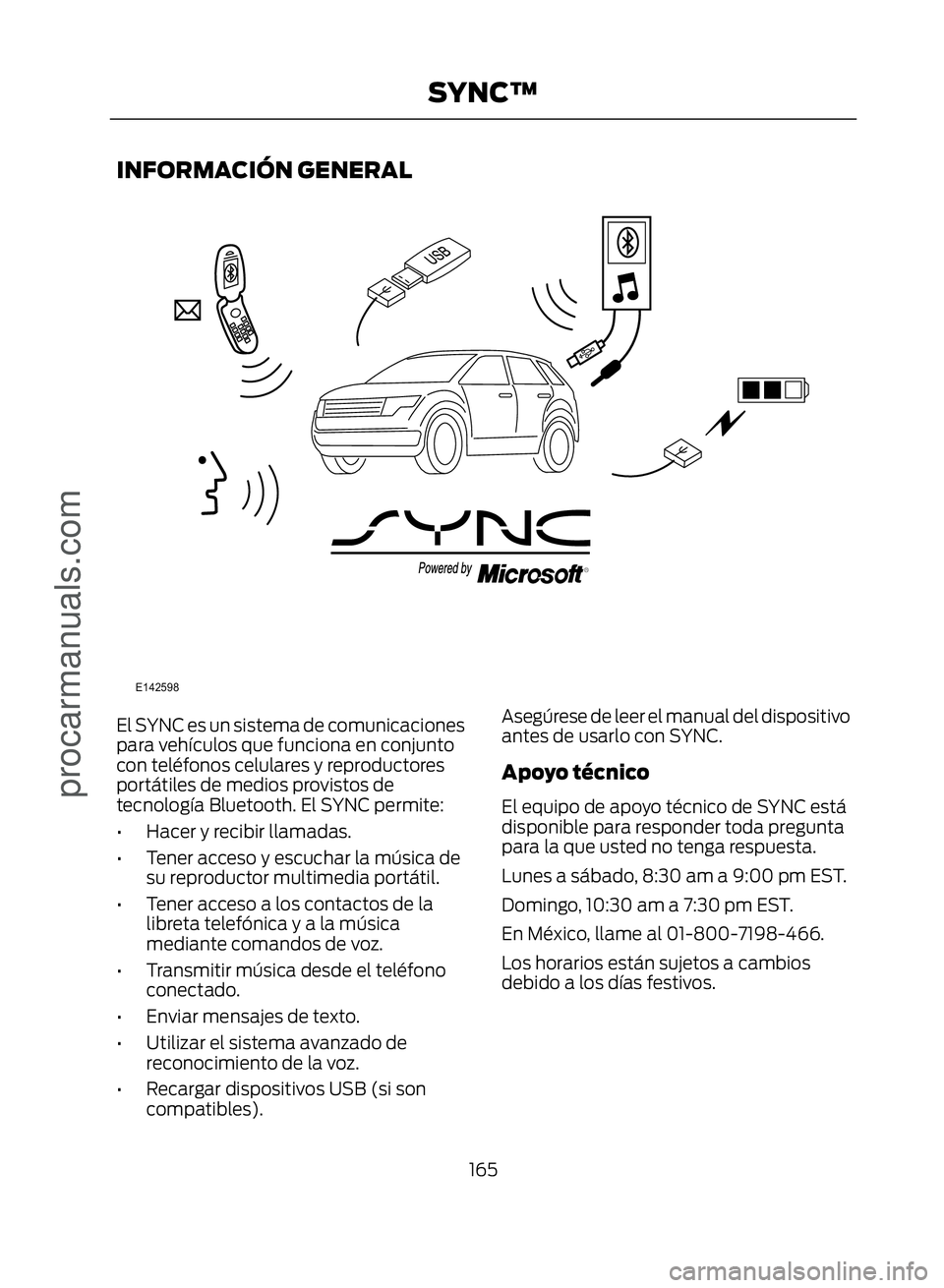 FORD ECOSPORT 2017  Owners Manual INFORMACIÓN GENERAL
�(������
El SYNC es un sistema de comunicaciones
para vehículos que funciona en conjunto
con teléfonos celulares y reproductores
portátiles de medios provistos de
tecnolo