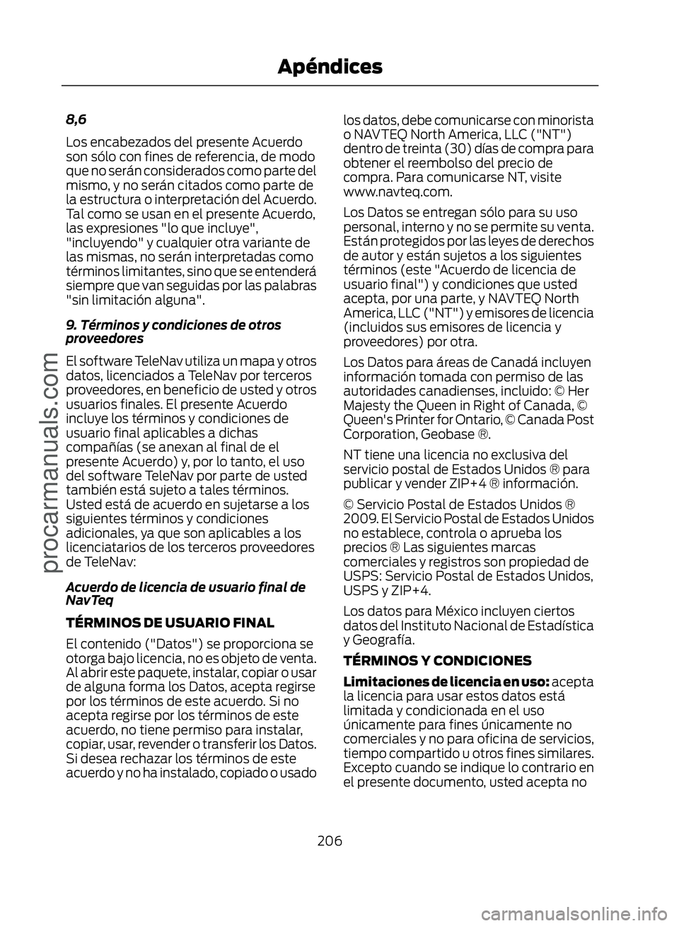 FORD ECOSPORT 2017 Owners Manual 8,6
Los encabezados del presente Acuerdo
son sólo con fines de referencia, de modo
que no serán considerados como parte del
mismo, y no serán citados como parte de
la estructura o interpretación d FORD ECOSPORT 2017 Owners Manual 8,6
Los encabezados del presente Acuerdo
son sólo con fines de referencia, de modo
que no serán considerados como parte del
mismo, y no serán citados como parte de
la estructura o interpretación d