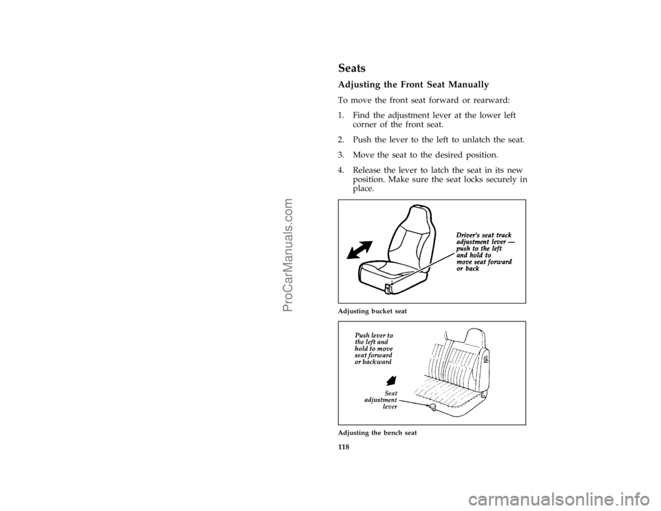 FORD F250 1996  Owners Manual 118
*
[FV24101(BEF )01/95]
Seats
*
[FV24801(BEF )05/90]
Adjusting the Front Seat Manually
*
[FV24901(BEF )08/94]
To move the front seat forward or rearward:
*
[FV25001(BEF )08/94]
1. Find the adjustme