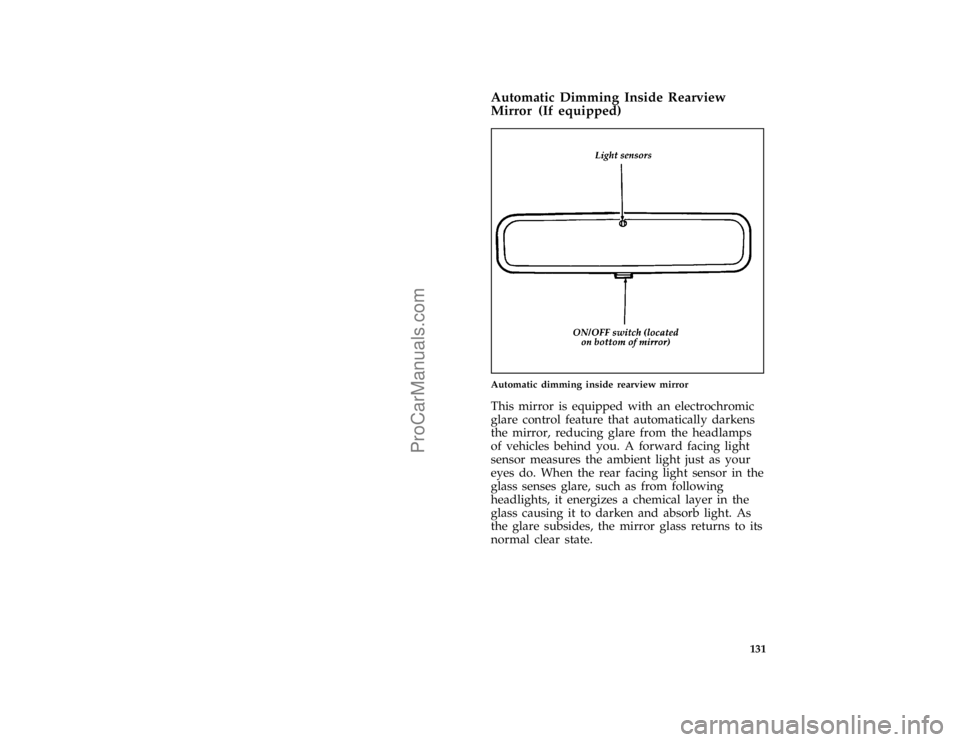 FORD F250 1996  Owners Manual 131 %
*
[FV50700(B F )01/95]
Automatic Dimming Inside Rearview
Mirror (If equipped)
*
[FV50850(B F )03/93]
half page art:0021008-A
Automatic dimming inside rearview mirror
*
[FV50900(B F )03/93]
This 