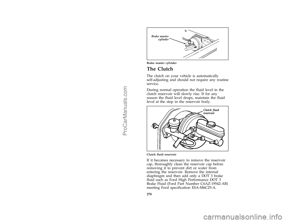 FORD F250 1997  Owners Manual 270 [MC09900(F )04/96]
quarter page art:0020381-ABrake master cylinder
%*
[MC10400(F )01/96]
The Clutch
*
[MC10450(F )01/96]
The clutch on your vehicle is automatically
self-adjusting and should not r