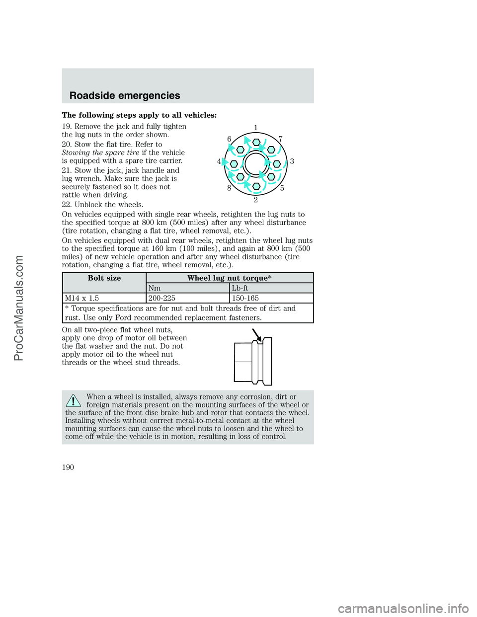 FORD F250 2001  Owners Manual The following steps apply to all vehicles:
19.
Remove the jack and fully tighten
the lug nuts in the order shown.
20.Stow the flat tire. Refer to
Stowing the spare tireif the vehicle
is equipped with 