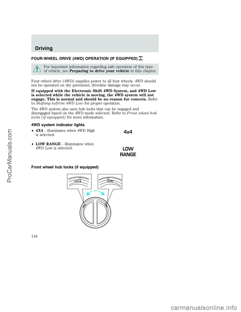 FORD F250 2002 Owners Manual FOUR-WHEEL DRIVE (4WD) OPERATION (IF EQUIPPED)
For important information regarding safe operation of this type
of vehicle, seePreparing to drive your vehiclein this chapter.
Four–wheel drive (4WD) s FORD F250 2002 Owners Manual FOUR-WHEEL DRIVE (4WD) OPERATION (IF EQUIPPED)
For important information regarding safe operation of this type
of vehicle, seePreparing to drive your vehiclein this chapter.
Four–wheel drive (4WD) s
