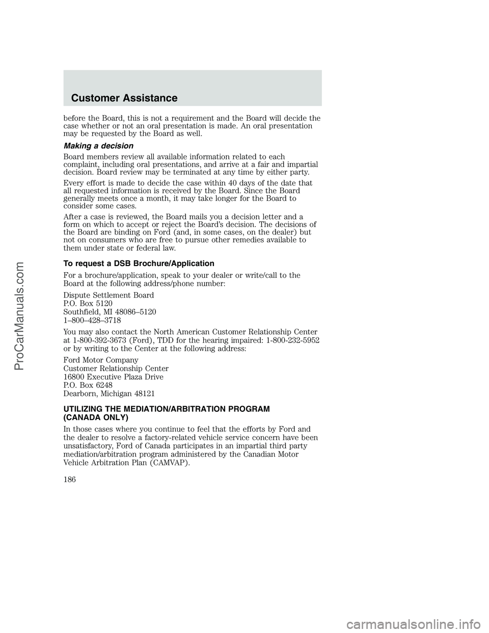 FORD F250 2002 Owners Manual before the Board, this is not a requirement and the Board will decide the
case whether or not an oral presentation is made. An oral presentation
may be requested by the Board as well.
Making a decisio FORD F250 2002 Owners Manual before the Board, this is not a requirement and the Board will decide the
case whether or not an oral presentation is made. An oral presentation
may be requested by the Board as well.
Making a decisio