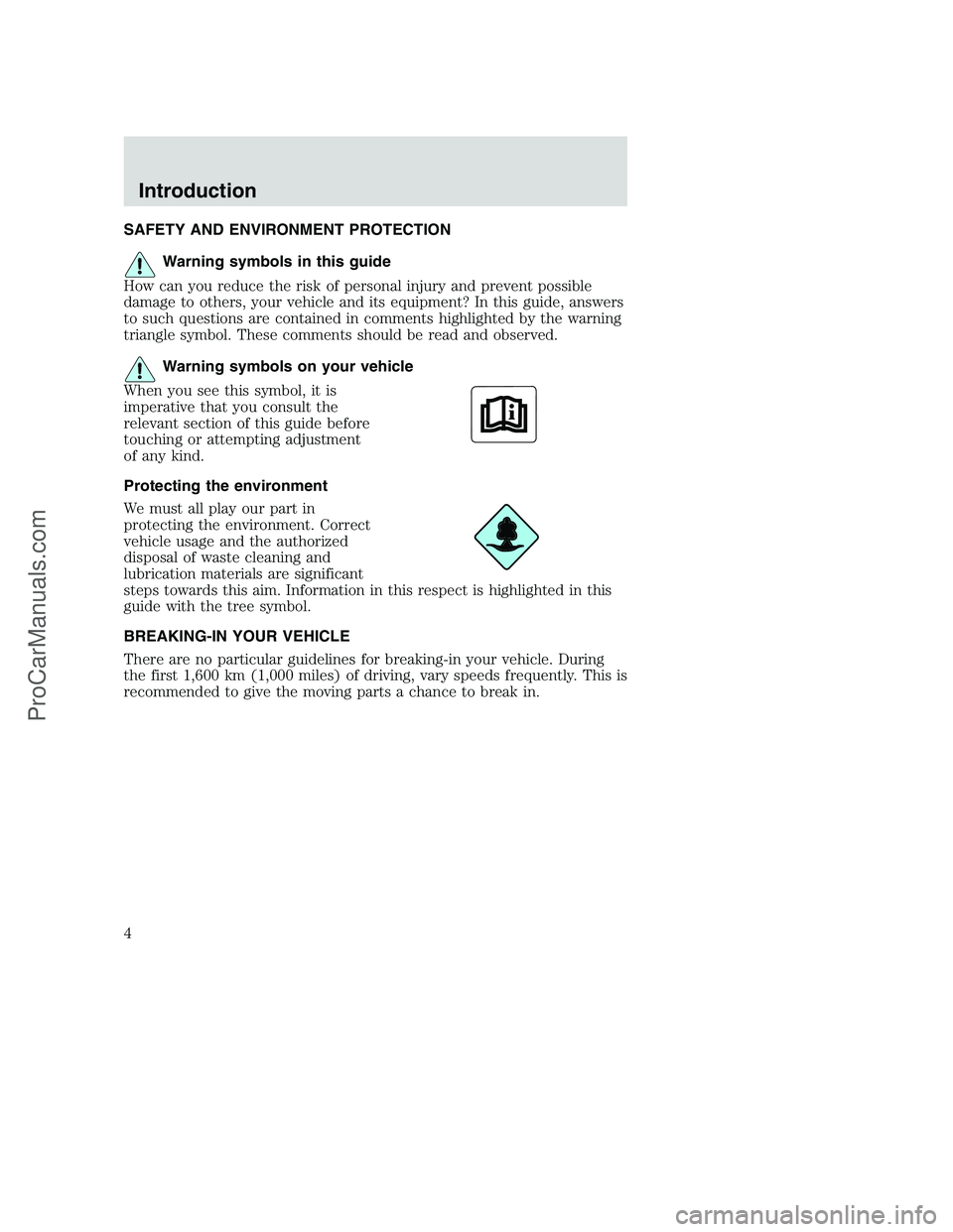 FORD F250 2002  Owners Manual SAFETY AND ENVIRONMENT PROTECTION
Warning symbols in this guide
How can you reduce the risk of personal injury and prevent possible
damage to others, your vehicle and its equipment? In this guide, ans