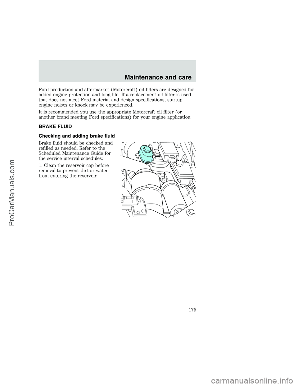 FORD F350 1999 Owners Manual Ford production and aftermarket (Motorcraft) oil filters are designed for
added engine protection and long life. If a replacement oil filter is used
that does not meet Ford material and design specifi FORD F350 1999 Owners Manual Ford production and aftermarket (Motorcraft) oil filters are designed for
added engine protection and long life. If a replacement oil filter is used
that does not meet Ford material and design specifi