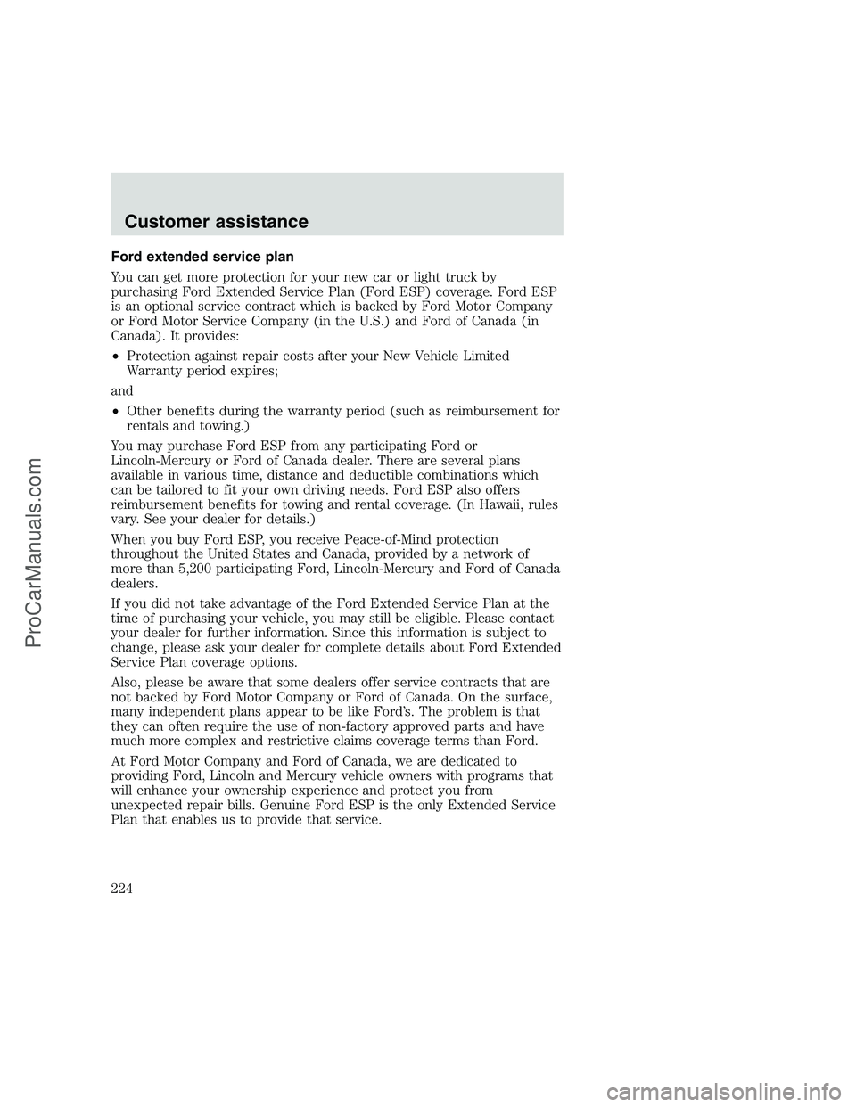FORD F350 1999 Owners Manual Ford extended service plan
You can get more protection for your new car or light truck by
purchasing Ford Extended Service Plan (Ford ESP) coverage. Ford ESP
is an optional service contract which is b FORD F350 1999 Owners Manual Ford extended service plan
You can get more protection for your new car or light truck by
purchasing Ford Extended Service Plan (Ford ESP) coverage. Ford ESP
is an optional service contract which is b