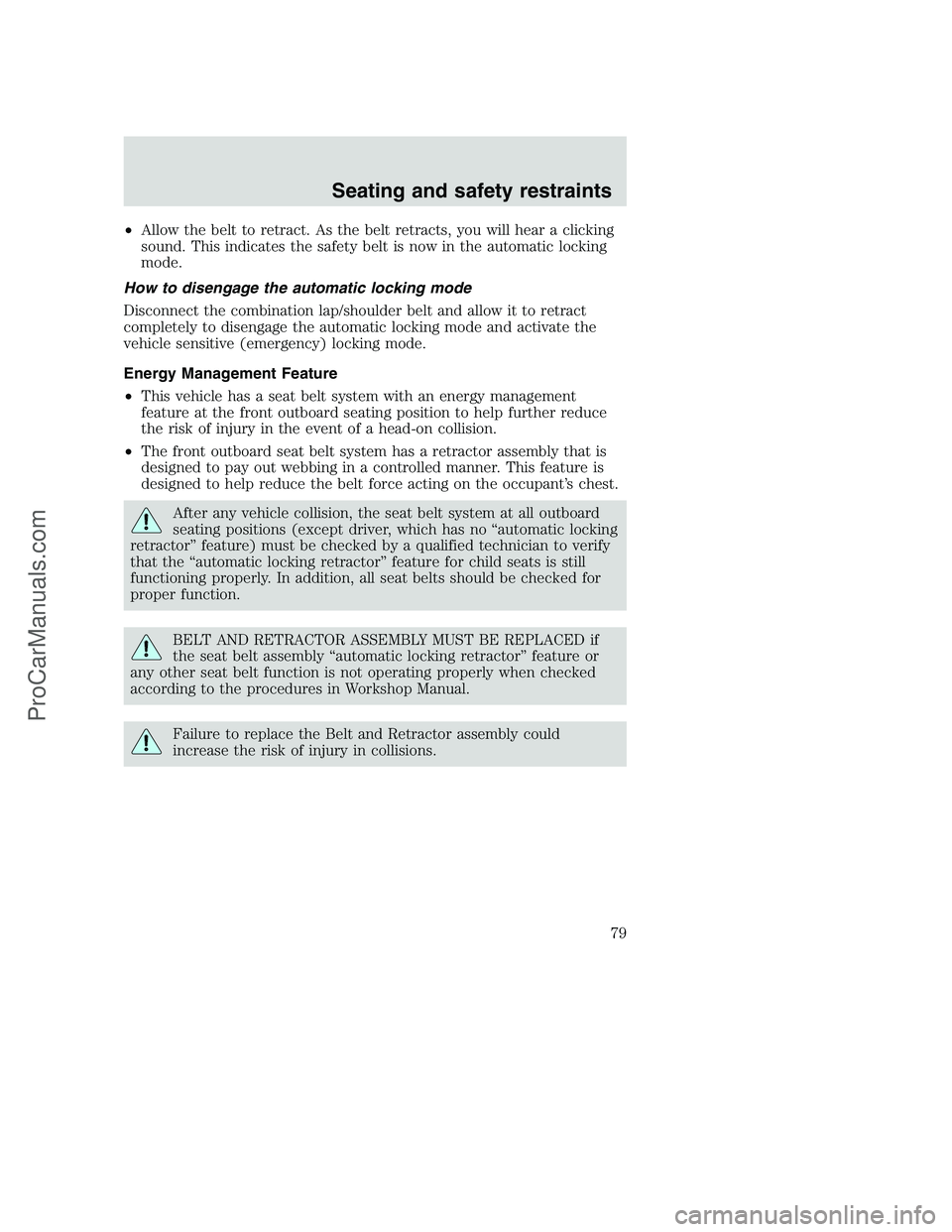 FORD F350 2000 Manual PDF •Allow the belt to retract. As the belt retracts, you will hear a clicking
sound. This indicates the safety belt is now in the automatic locking
mode.
How to disengage the automatic locking mode
Dis FORD F350 2000 Manual PDF •Allow the belt to retract. As the belt retracts, you will hear a clicking
sound. This indicates the safety belt is now in the automatic locking
mode.
How to disengage the automatic locking mode
Dis