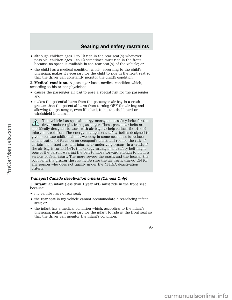 FORD F350 2000 Owners Manual •although children ages 1 to 12 ride in the rear seat(s) whenever
possible, children ages 1 to 12 sometimes must ride in the front
because no space is available in the rear seat(s) of the vehicle; o FORD F350 2000 Owners Manual •although children ages 1 to 12 ride in the rear seat(s) whenever
possible, children ages 1 to 12 sometimes must ride in the front
because no space is available in the rear seat(s) of the vehicle; o