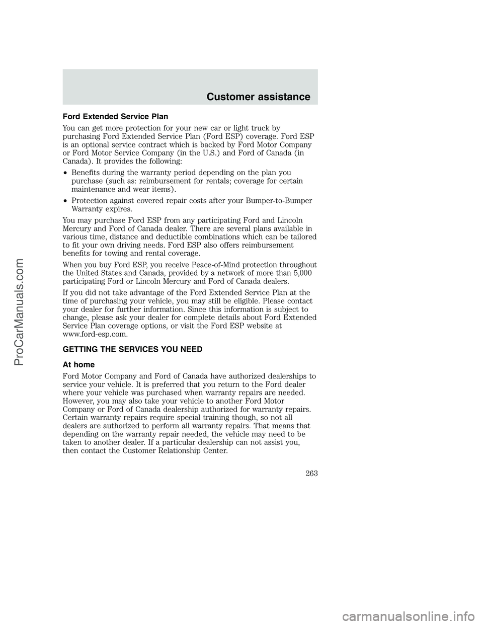 FORD F350 2001 Owners Manual Ford Extended Service Plan
You can get more protection for your new car or light truck by
purchasing Ford Extended Service Plan (Ford ESP) coverage. Ford ESP
is an optional service contract which is b FORD F350 2001 Owners Manual Ford Extended Service Plan
You can get more protection for your new car or light truck by
purchasing Ford Extended Service Plan (Ford ESP) coverage. Ford ESP
is an optional service contract which is b