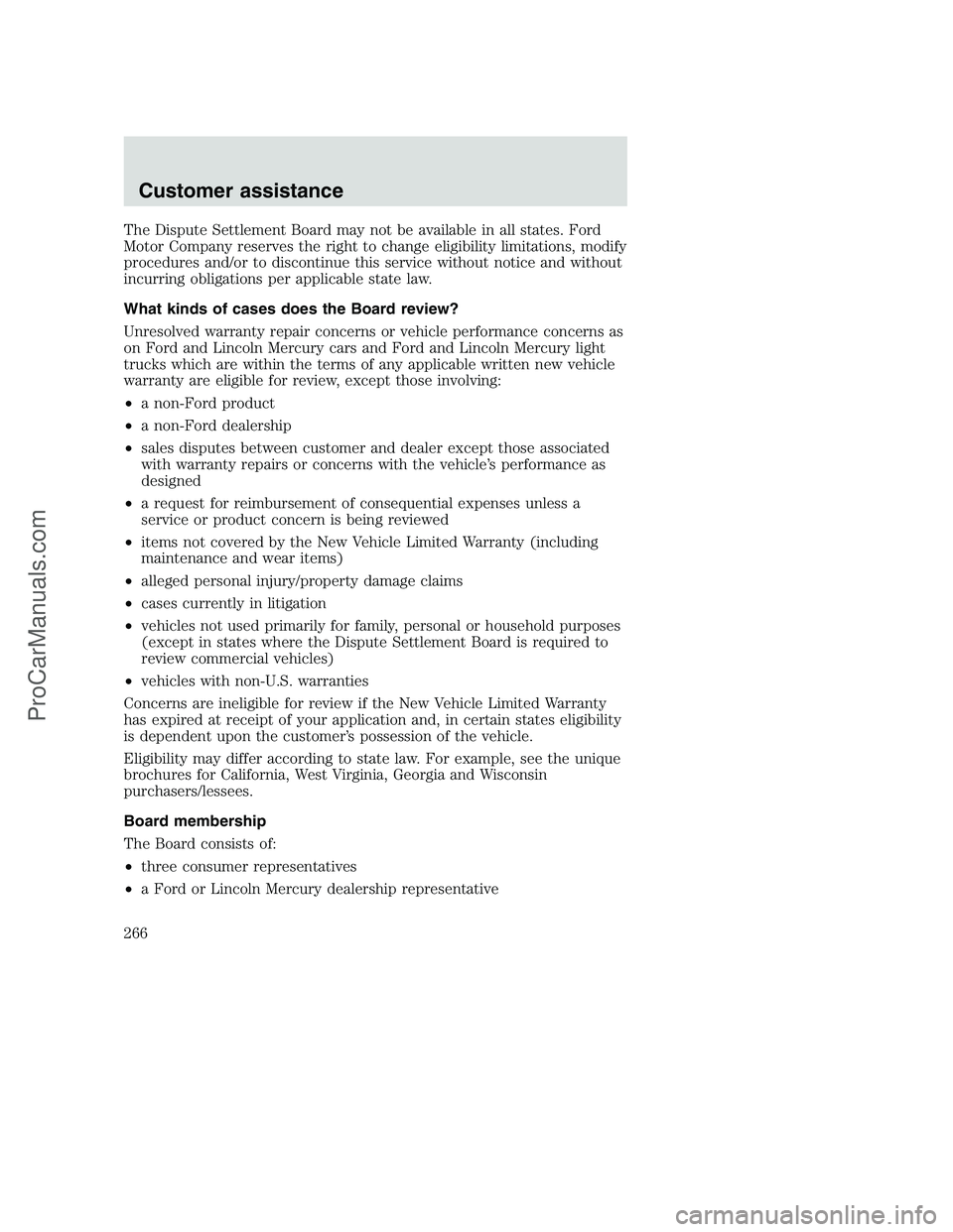 FORD F350 2001 Owners Manual The Dispute Settlement Board may not be available in all states. Ford
Motor Company reserves the right to change eligibility limitations, modify
procedures and/or to discontinue this service without n FORD F350 2001 Owners Manual The Dispute Settlement Board may not be available in all states. Ford
Motor Company reserves the right to change eligibility limitations, modify
procedures and/or to discontinue this service without n