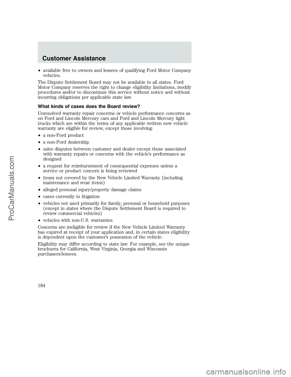 FORD F350 2002 Owners Manual •available free to owners and lessees of qualifying Ford Motor Company
vehicles.
The Dispute Settlement Board may not be available in all states. Ford
Motor Company reserves the right to change elig FORD F350 2002 Owners Manual •available free to owners and lessees of qualifying Ford Motor Company
vehicles.
The Dispute Settlement Board may not be available in all states. Ford
Motor Company reserves the right to change elig