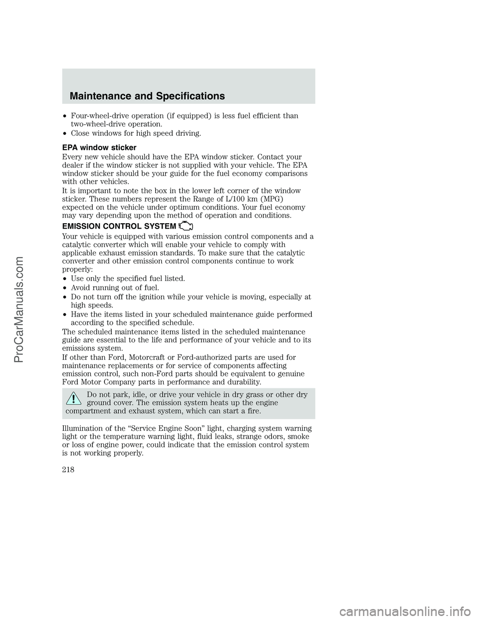 FORD F350 2002  Owners Manual •Four-wheel-drive operation (if equipped) is less fuel efficient than
two-wheel-drive operation.
•Close windows for high speed driving.
EPA window sticker
Every new vehicle should have the EPA win