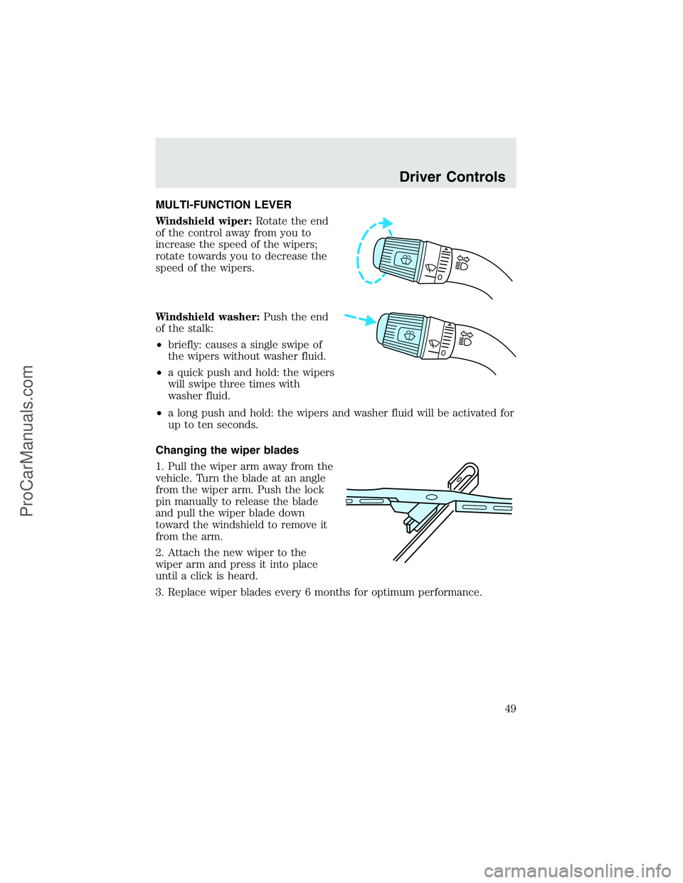 FORD F350 2003 Service Manual MULTI-FUNCTION LEVER
Windshield wiper:Rotate the end
of the control away from you to
increase the speed of the wipers;
rotate towards you to decrease the
speed of the wipers.
Windshield washer:Push th FORD F350 2003 Service Manual MULTI-FUNCTION LEVER
Windshield wiper:Rotate the end
of the control away from you to
increase the speed of the wipers;
rotate towards you to decrease the
speed of the wipers.
Windshield washer:Push th