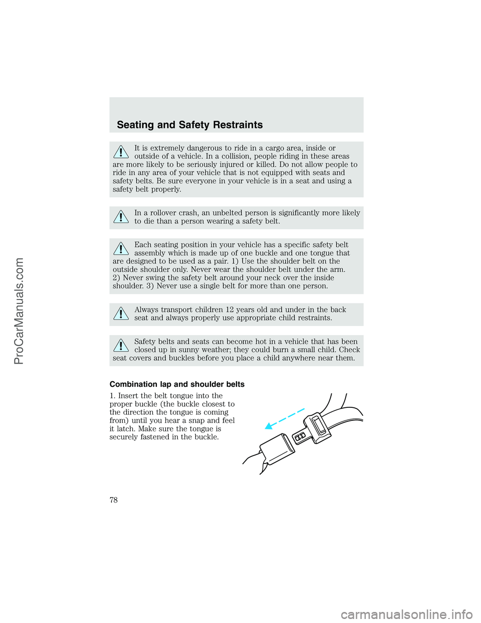 FORD F350 2003 Manual PDF It is extremely dangerous to ride in a cargo area, inside or
outside of a vehicle. In a collision, people riding in these areas
are more likely to be seriously injured or killed. Do not allow people t FORD F350 2003 Manual PDF It is extremely dangerous to ride in a cargo area, inside or
outside of a vehicle. In a collision, people riding in these areas
are more likely to be seriously injured or killed. Do not allow people t