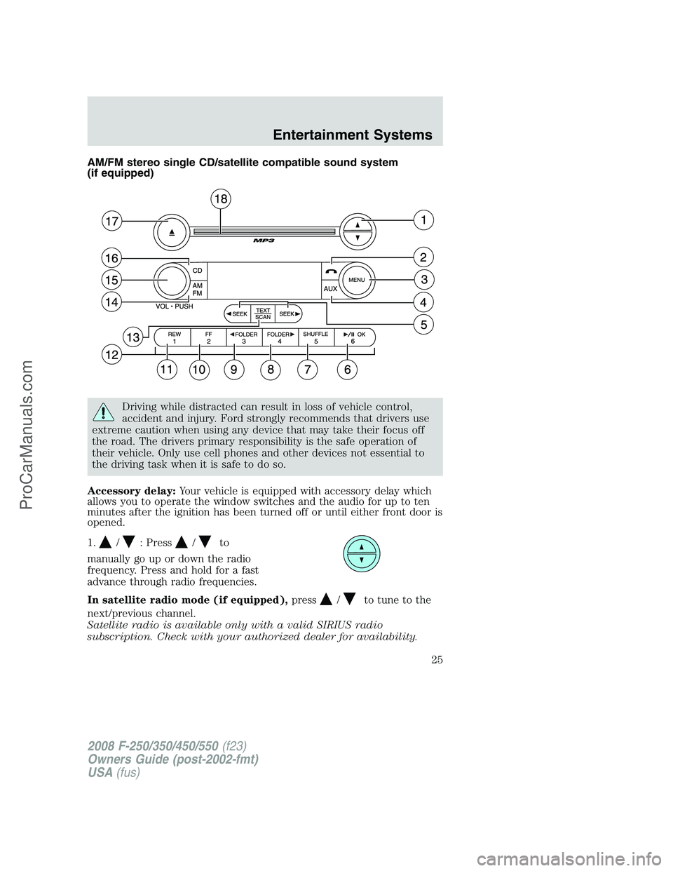 FORD F350 2008 Owners Manual AM/FM stereo single CD/satellite compatible sound system
(if equipped)
Driving while distracted can result in loss of vehicle control,
accident and injury. Ford strongly recommends that drivers use
ex FORD F350 2008 Owners Manual AM/FM stereo single CD/satellite compatible sound system
(if equipped)
Driving while distracted can result in loss of vehicle control,
accident and injury. Ford strongly recommends that drivers use
ex