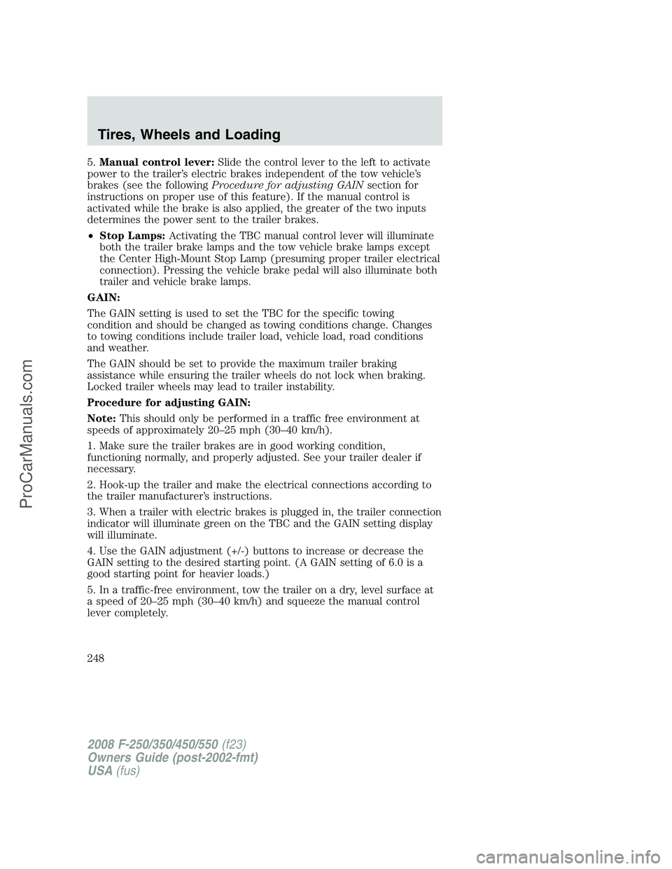 FORD F350 2008  Owners Manual 5.Manual control lever:Slide the control lever to the left to activate
power to the trailer’s electric brakes independent of the tow vehicle’s
brakes (see the followingProcedure for adjusting GAIN