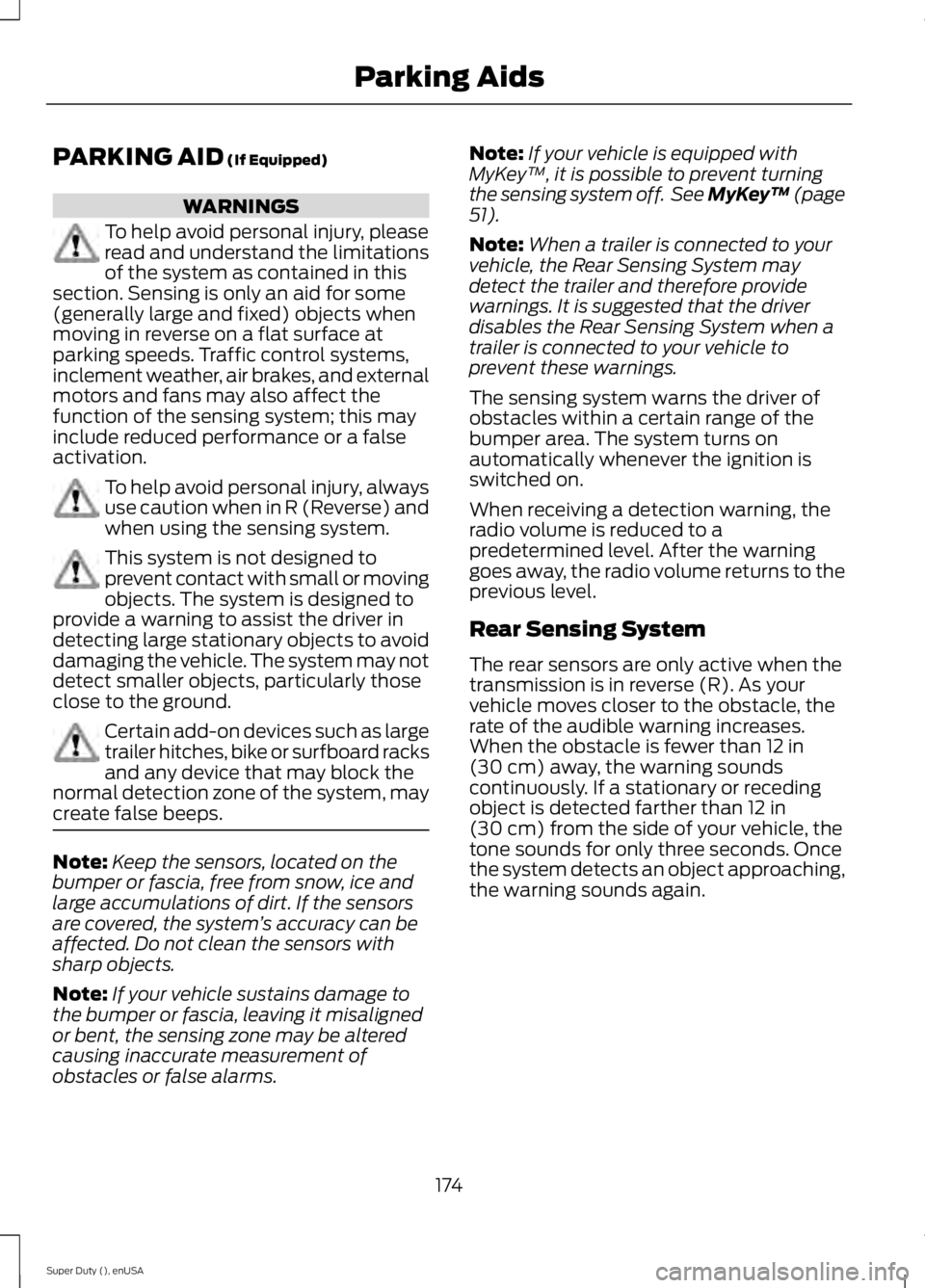 FORD F450 2015 User Guide PARKING AID (If Equipped)
WARNINGS
To help avoid personal injury, please
read and understand the limitations
of the system as contained in this
section. Sensing is only an aid for some
(generally larg FORD F450 2015 User Guide PARKING AID (If Equipped)
WARNINGS
To help avoid personal injury, please
read and understand the limitations
of the system as contained in this
section. Sensing is only an aid for some
(generally larg