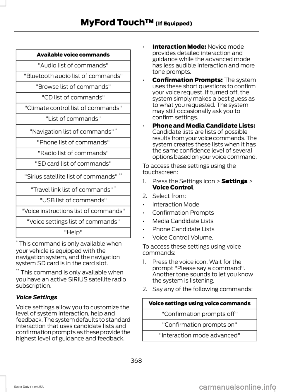 FORD F450 2015  Owners Manual Available voice commands
"Audio list of commands"
"Bluetooth audio list of commands" "Browse list of commands""CD list of commands"
"Climate control list of command