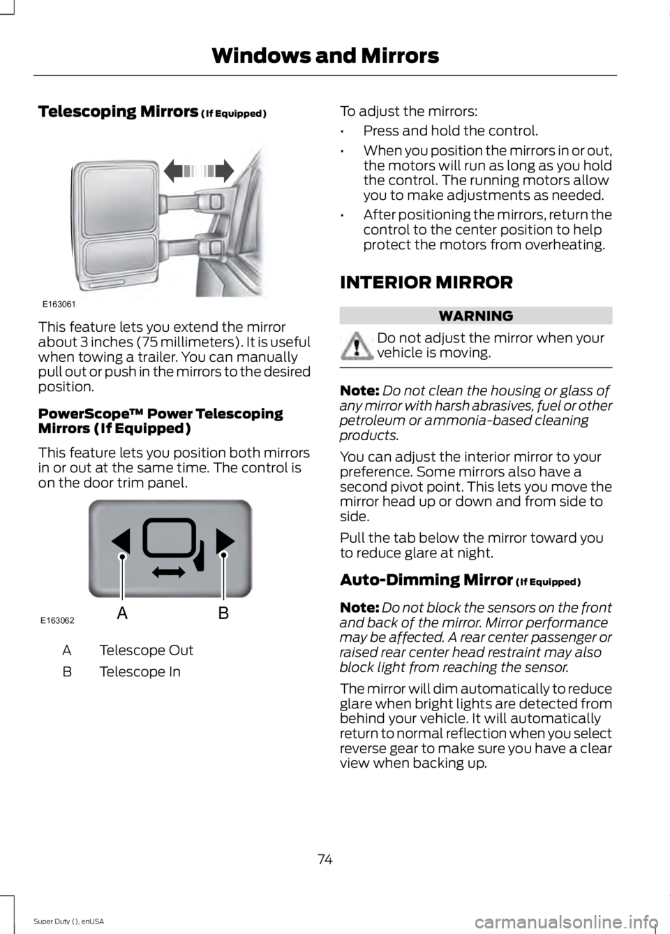 FORD F450 2015 Owners Manual Telescoping Mirrors (If Equipped)
This feature lets you extend the mirror
about 3 inches (75 millimeters). It is useful
when towing a trailer. You can manually
pull out or push in the mirrors to the d FORD F450 2015 Owners Manual Telescoping Mirrors (If Equipped)
This feature lets you extend the mirror
about 3 inches (75 millimeters). It is useful
when towing a trailer. You can manually
pull out or push in the mirrors to the d
