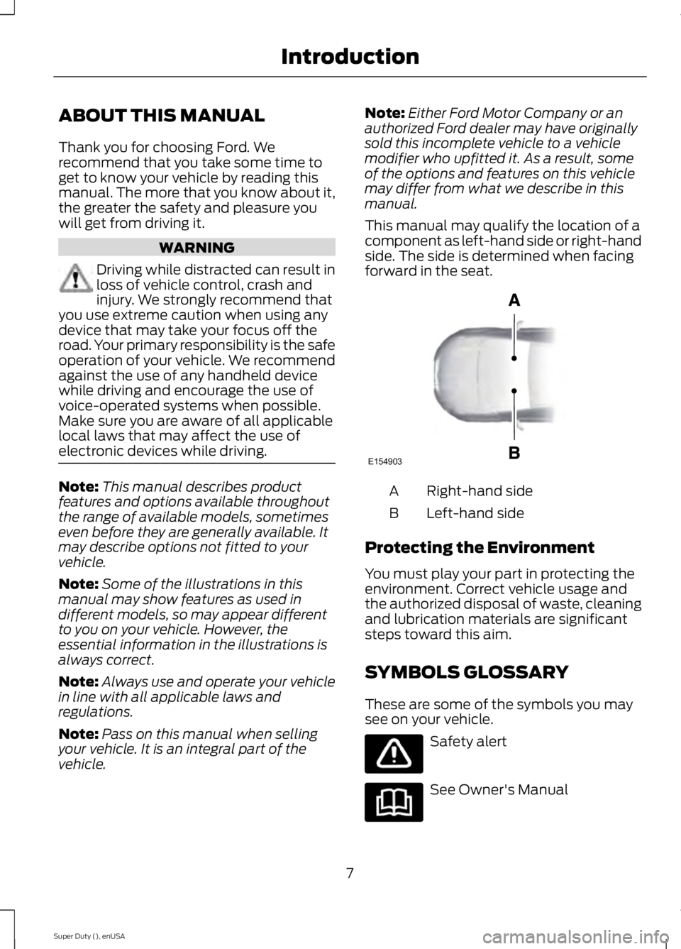 FORD F450 2015 Owners Manual ABOUT THIS MANUAL
Thank you for choosing Ford. We
recommend that you take some time to
get to know your vehicle by reading this
manual. The more that you know about it,
the greater the safety and plea FORD F450 2015 Owners Manual ABOUT THIS MANUAL
Thank you for choosing Ford. We
recommend that you take some time to
get to know your vehicle by reading this
manual. The more that you know about it,
the greater the safety and plea