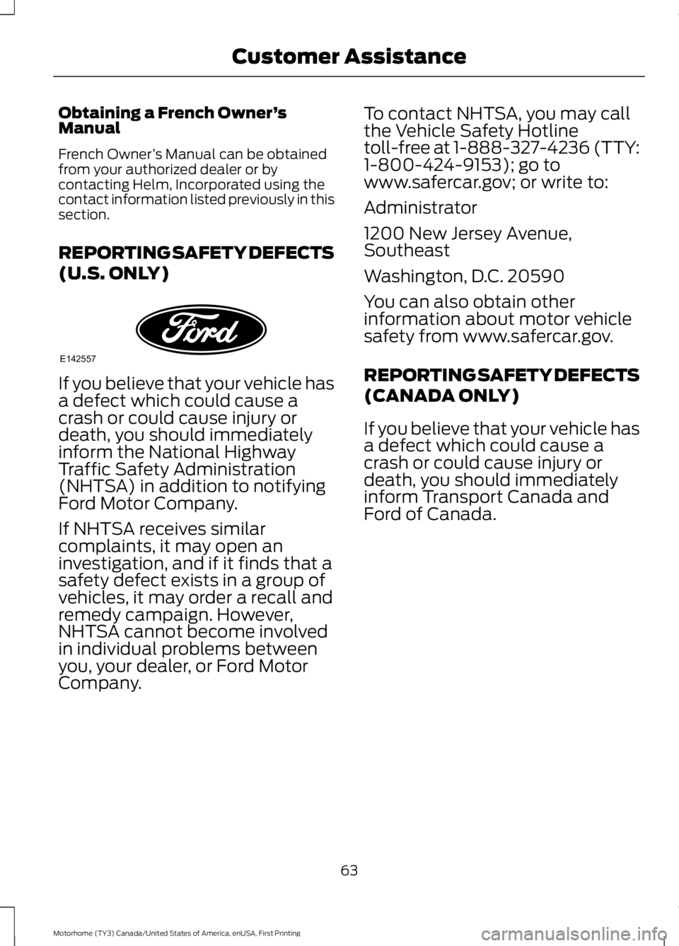 FORD F53 2017 Repair Manual Obtaining a French Owner
’s
Manual
French Owner ’s Manual can be obtained
from your authorized dealer or by
contacting Helm, Incorporated using the
contact information listed previously in this
se FORD F53 2017 Repair Manual Obtaining a French Owner
’s
Manual
French Owner ’s Manual can be obtained
from your authorized dealer or by
contacting Helm, Incorporated using the
contact information listed previously in this
se