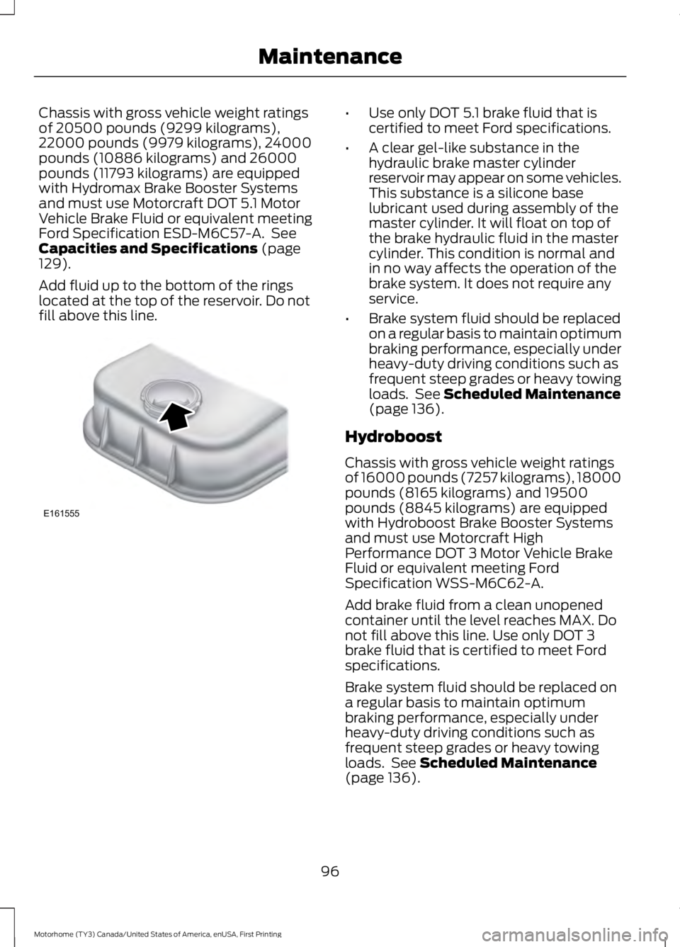 FORD F53 2017 Owners Manual Chassis with gross vehicle weight ratings
of 20500 pounds (9299 kilograms),
22000 pounds (9979 kilograms), 24000
pounds (10886 kilograms) and 26000
pounds (11793 kilograms) are equipped
with Hydromax FORD F53 2017 Owners Manual Chassis with gross vehicle weight ratings
of 20500 pounds (9299 kilograms),
22000 pounds (9979 kilograms), 24000
pounds (10886 kilograms) and 26000
pounds (11793 kilograms) are equipped
with Hydromax