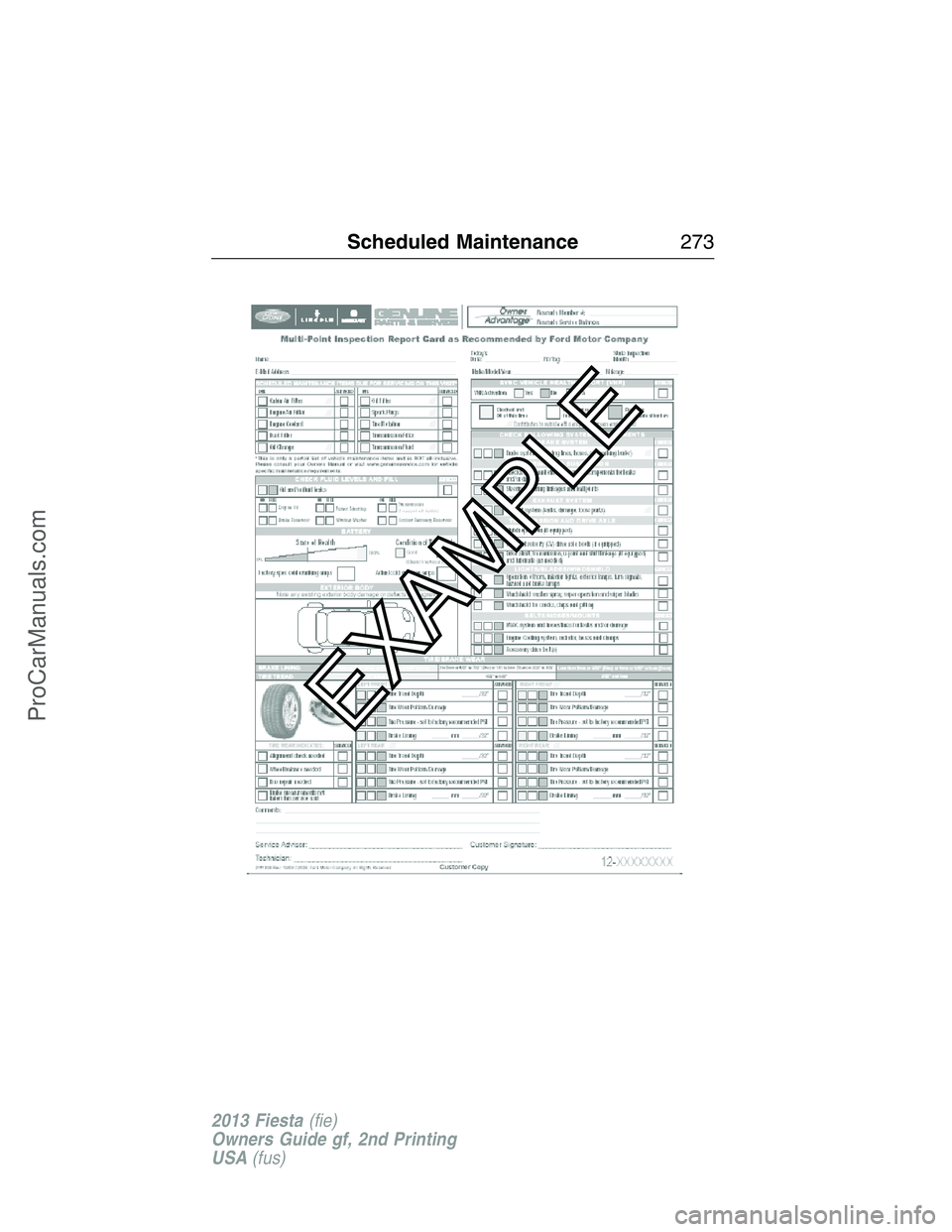 FORD FIESTA 2013  Owners Manual Scheduled Maintenance273
2013 Fiesta(fie)
Owners Guide gf, 2nd Printing
USA(fus)
ProCarManuals.com 