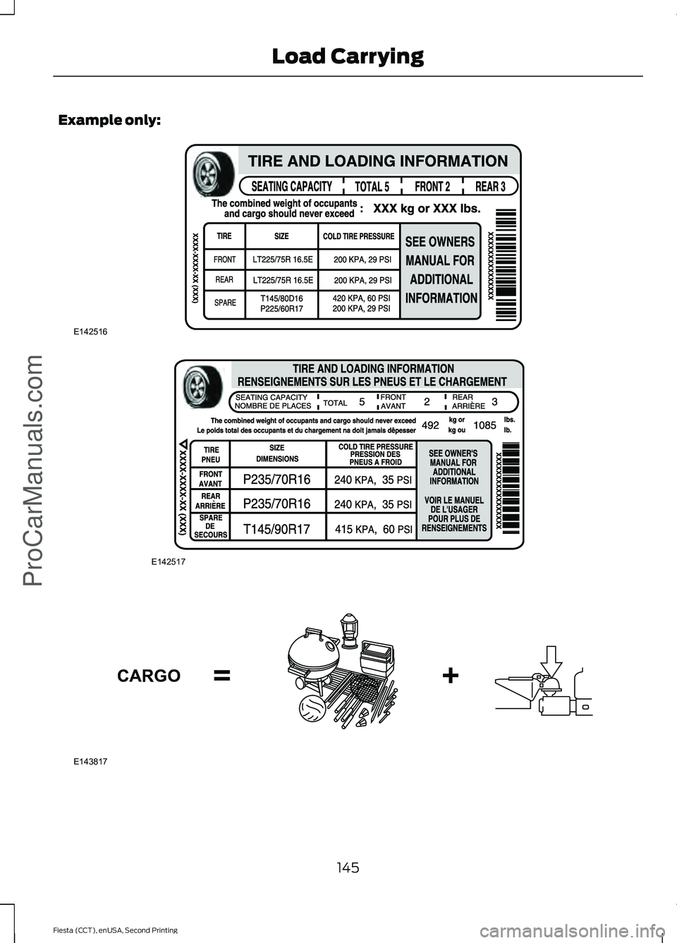 FORD FIESTA 2015 Owners Manual Example only:
145
Fiesta (CCT), enUSA, Second Printing Load CarryingProCarManuals.comE142516 E142517 E143817CARGO FORD FIESTA 2015 Owners Manual Example only:
145
Fiesta (CCT), enUSA, Second Printing Load CarryingProCarManuals.comE142516 E142517 E143817CARGO