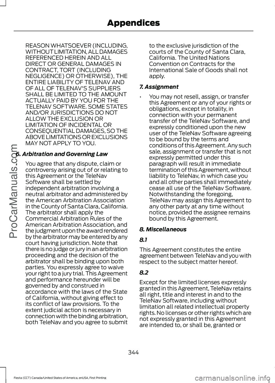FORD FIESTA 2016 Owners Manual REASON WHATSOEVER (INCLUDING,
WITHOUT LIMITATION, ALL DAMAGES
REFERENCED HEREIN AND ALL
DIRECT OR GENERAL DAMAGES IN
CONTRACT, TORT (INCLUDING
NEGLIGENCE) OR OTHERWISE), THE
ENTIRE LIABILITY OF TELENA FORD FIESTA 2016 Owners Manual REASON WHATSOEVER (INCLUDING,
WITHOUT LIMITATION, ALL DAMAGES
REFERENCED HEREIN AND ALL
DIRECT OR GENERAL DAMAGES IN
CONTRACT, TORT (INCLUDING
NEGLIGENCE) OR OTHERWISE), THE
ENTIRE LIABILITY OF TELENA
