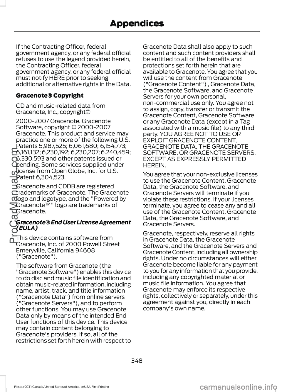 FORD FIESTA 2016 Owners Manual If the Contracting Officer, federal
government agency, or any federal official
refuses to use the legend provided herein,
the Contracting Officer, federal
government agency, or any federal official
mu FORD FIESTA 2016 Owners Manual If the Contracting Officer, federal
government agency, or any federal official
refuses to use the legend provided herein,
the Contracting Officer, federal
government agency, or any federal official
mu