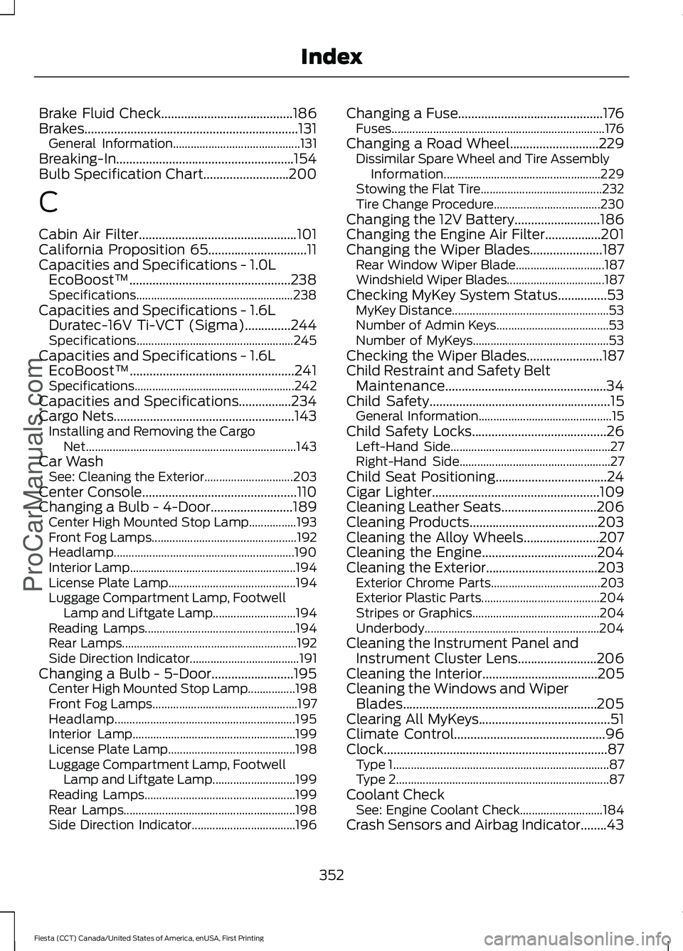 FORD FIESTA 2016  Owners Manual Brake Fluid Check........................................186
Brakes.................................................................131
General Information........................................... 1